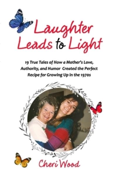 Cover for Cheri Wood · Laughter Leads to Light (Paperback Book) (2020)