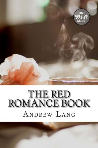 The Red Romance Book - Andrew Lang - Books - Createspace Independent Publishing Platf - 9781717501844 - May 2, 2018
