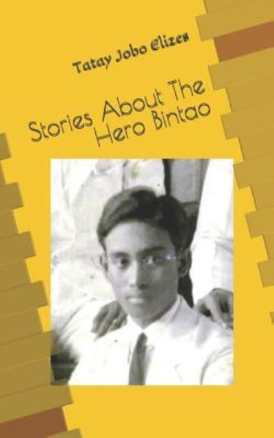 Cover for Tatay Jobo Elizes · Stories about the Hero Bintao (Paperback Book) (2018)