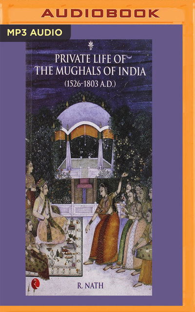 Cover for R. Nath · Private Life of the Mughals of India (Audiobook (CD)) (2019)