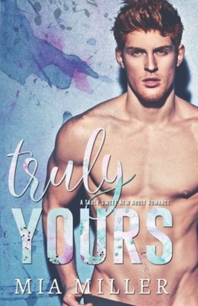 Cover for Mia Miller · Truly Yours (Paperback Book) (2018)