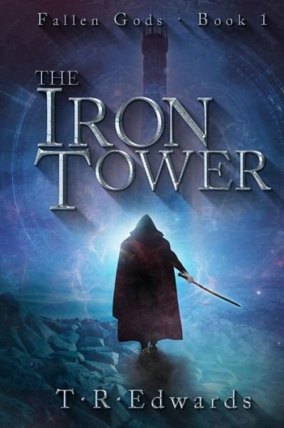 Cover for T R Edwards · The Iron Tower (Taschenbuch) (2018)