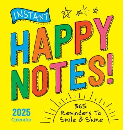 Cover for Sourcebooks · 2025 Instant Happy Notes Boxed Calendar: 365 Reminders to Smile and Shine! - Inspire Instant Happiness Calendars &amp; Gifts (Calendar) (2024)