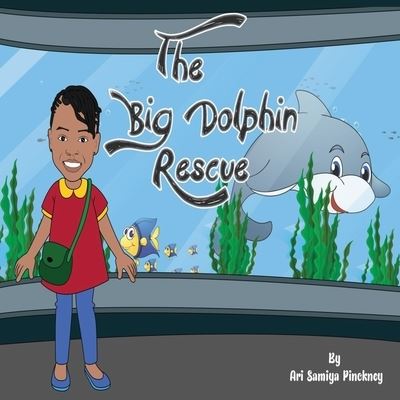 Cover for Ari Pinckney · The Big Dolphin Rescue (Paperback Book) (2021)