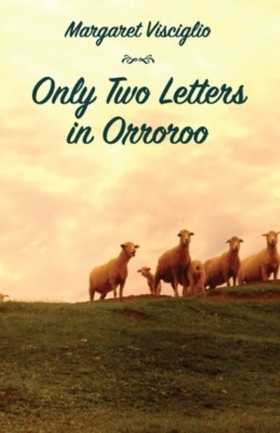 Cover for Margaret Visciglio · Only Two Letters in Orroroo (Paperback Book) (2021)