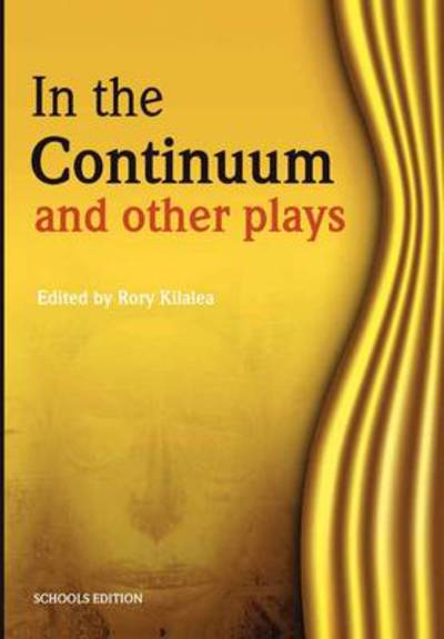 Cover for Rory Kilalea · In the Continuum and Other Plays (Schools) (Paperback Book) (2009)