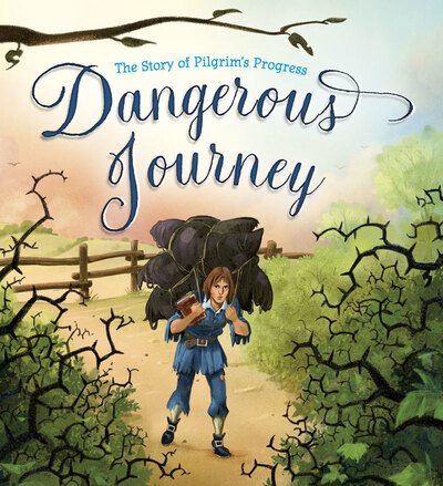 Cover for John Bunyan · Dangerous Journey: The Story of Pilgrim's Progress (Gebundenes Buch) [New edition] (2021)