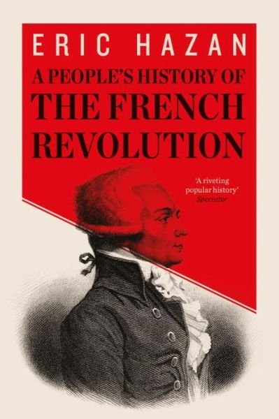 Cover for Hazan, Eric (Director) · A People's History of the French Revolution (Pocketbok) (2017)