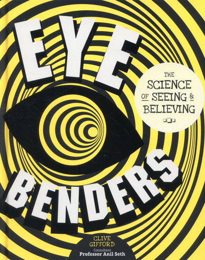 Cover for Clive Gifford · Eye Benders: The Science of Seeing &amp; Believing (Hardcover Book) (2013)