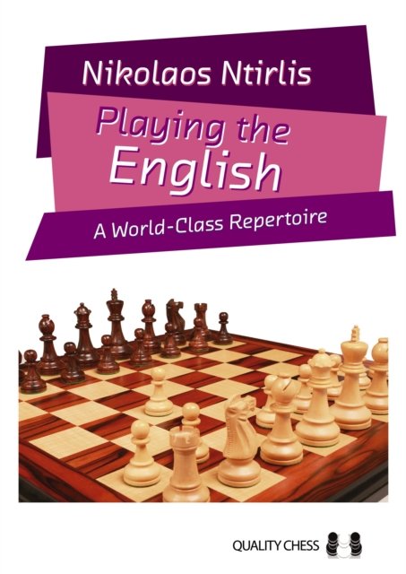 Playing the English: A World-Class Repertoire - Nikolaos Ntirlis - Books - Quality Chess UK LLP - 9781784831844 - December 15, 2023