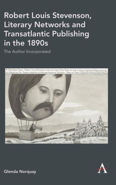 Cover for Glenda Norquay · Robert Louis Stevenson, Literary Networks and Transatlantic Publishing in the 1890s: The Author Incorporated - Anthem Studies in Book History, Publishing and Print Culture (Hardcover Book) (2020)
