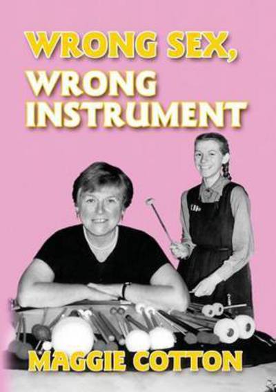 Cover for Maggie Cotton · Wrong Sex, Wrong Instrument (Paperback Book) [3rd Revised edition] (2016)