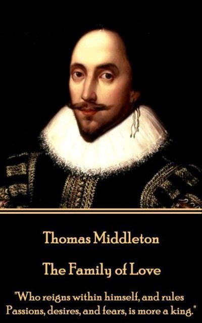 Cover for Thomas Middleton · Thomas Middleton - The Family of Love (Paperback Book) (2017)