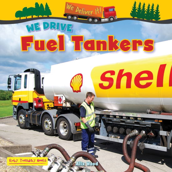 Cover for Alix Wood · We Drive Fuel Tankers - We Deliver It (Pocketbok) (2024)