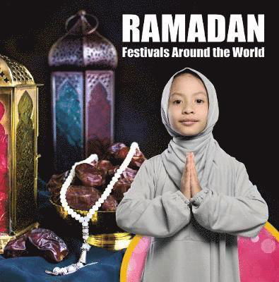Ramadan - Festivals Around the World - Grace Jones - Kirjat - The Secret Book Company - 9781789980844 - tiistai 1. lokakuuta 2019