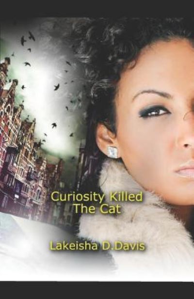 Cover for Lakeisha D Davis · Curiosity Killed The Cat (Paperback Book) (2019)