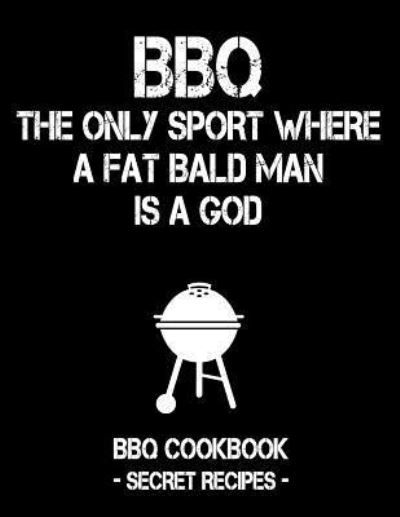 Cover for Pitmaster BBQ · BBQ - The Only Sport Where A Fat Bald Man Is A God (Paperback Book) (2019)