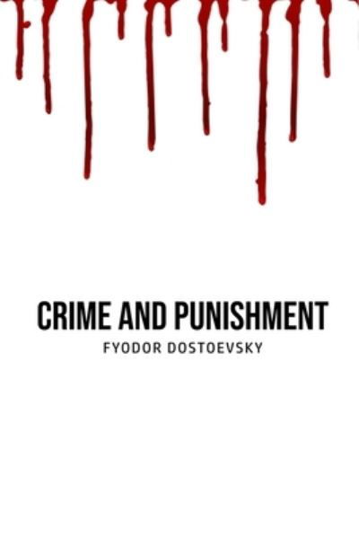 Crime and Punishment - Fyodor Dostoevsky - Books - Public Publishing - 9781800603844 - June 5, 2020