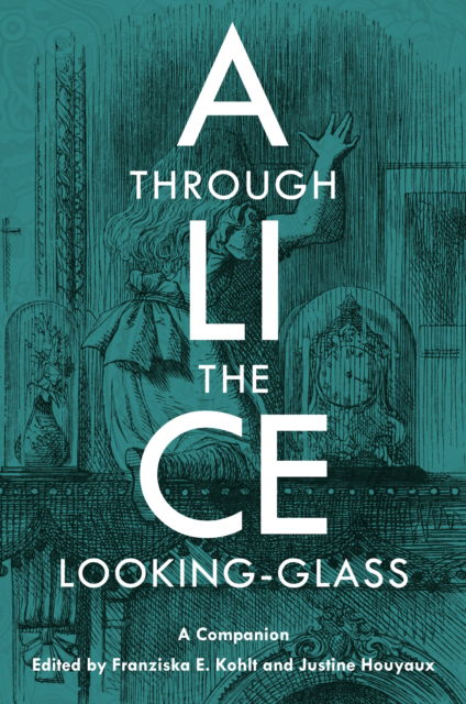 Cover for Alice Through the Looking-Glass: A Companion - Genre Fiction and Film Companions (Paperback Book) [New edition] (2024)