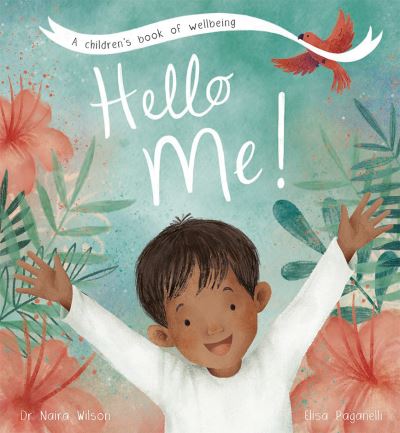 Hello Me! - Dr Naira Wilson - Books - Little Tiger Press Group - 9781801044844 - July 6, 2023