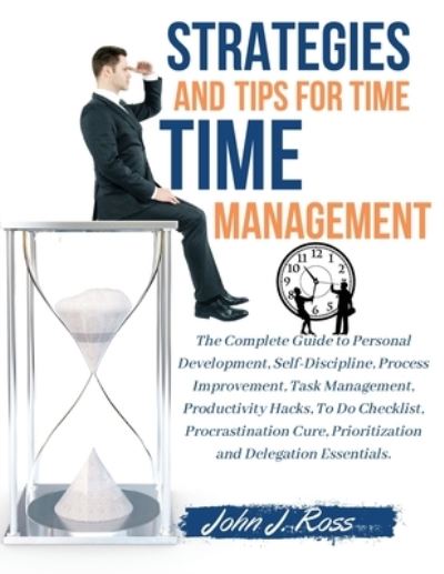 Cover for John J Ross · Strategies and Tips for Time Management (Paperback Book) (2021)