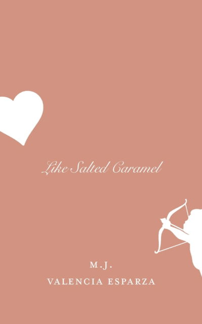 Cover for M J Valencia Esparza · Like Salted Caramel (Paperback Book) (2020)