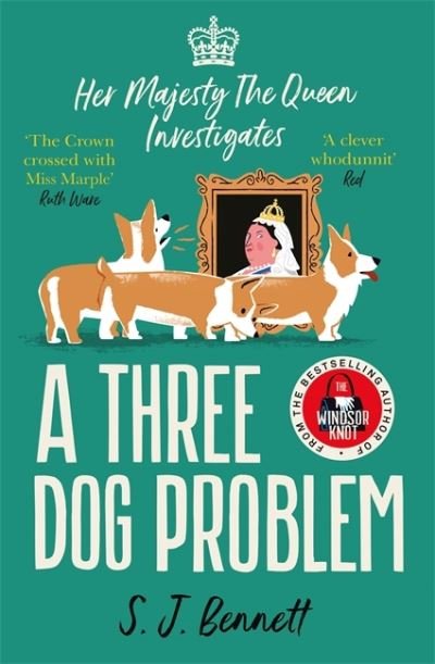 Cover for S.J. Bennett · A Three Dog Problem: The Queen investigates a murder at Buckingham Palace (Pocketbok) (2022)