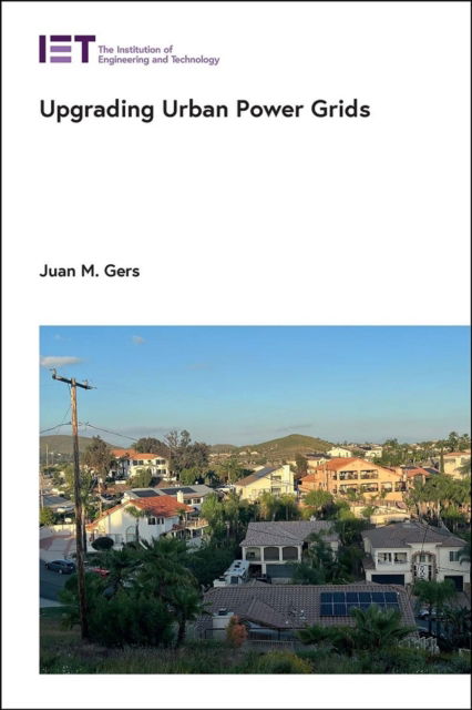 Cover for Gers, Juan M. (President and Founder, GERS Consulting Engineers, USA) · Upgrading Urban Power Grids - Energy Engineering (Hardcover Book) (2024)