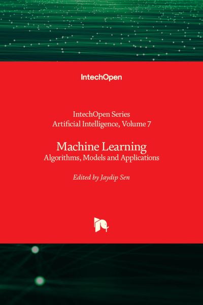 Machine Learning: Algorithms, Models and Applications - Artificial Intelligence - Jaydip Sen - Livros - IntechOpen - 9781839694844 - 22 de dezembro de 2021