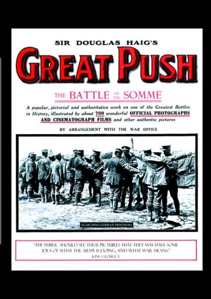 Sir Douglas Haig's Great Push. The Battle of the Somme - Press, Naval & Military - Bøger - Naval & Military Press Ltd - 9781843426844 - 21. juli 2003