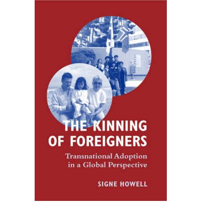 Cover for Signe Howell · The Kinning of Foreigners: Transnational Adoption in a Global Perspective (Hardcover Book) (2006)