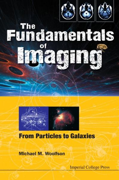 Cover for Woolfson, Michael Mark (University Of York, Uk) · Fundamentals Of Imaging, The: From Particles To Galaxies (Hardcover Book) (2011)