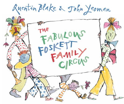 Cover for Quentin Blake · The Fabulous Foskett Family Circus (Hardcover Book) [Signed edition] (2013)