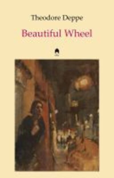 Cover for Theodore Deppe · Beautiful Wheel (Taschenbuch) (2014)