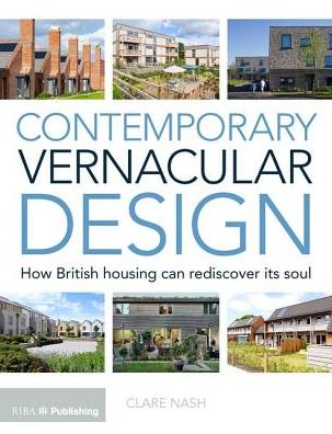 Cover for Clare Nash · Contemporary Vernacular Design: How British Housing Can Rediscover its Soul (Paperback Book) (2016)