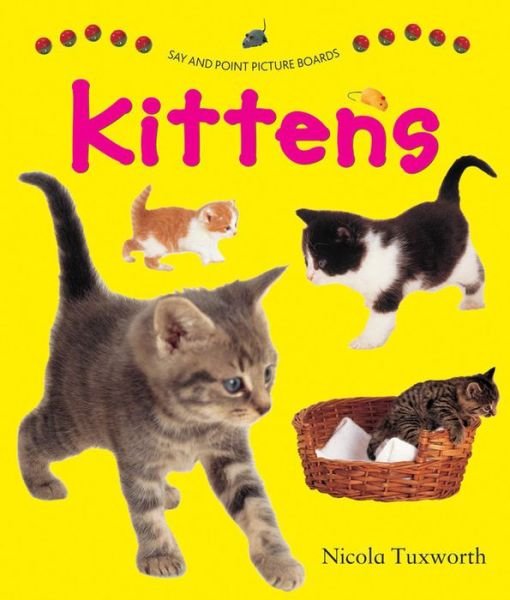 Cover for Tuxworth Nicola · Say and Point Picture Boards: Kittens (Tavlebog) (2015)