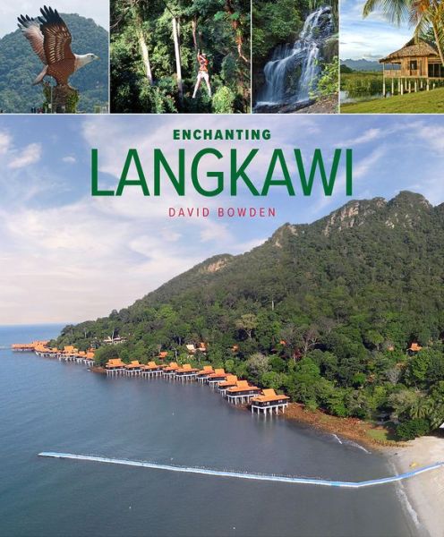 Cover for David Bowden · Enchanting Langkawi (2nd edition) - Enchanting ... (Paperback Book) [2 Revised edition] (2019)