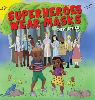 Cover for Chris Stead · Superheroes Wear Masks (Hardcover Book) (2020)