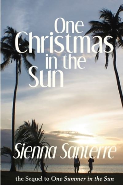 Cover for Sienna Santerre · One Christmas in the Sun (Book) (2022)