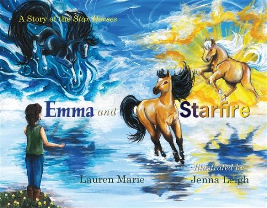 Cover for Lauren Marie · Emma and Starfire: A Story of the Star Horses (Paperback Book) (2019)