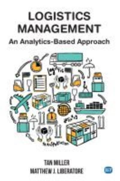 Cover for Tan Miller · Logistics Management: An Analytics-Based Approach (Paperback Book) (2020)