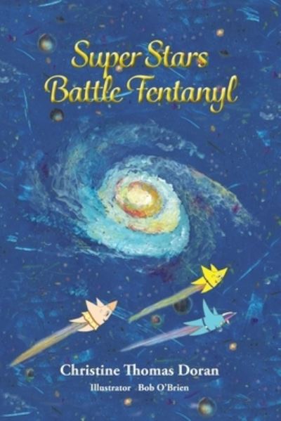 Super Stars Battle Fentanyl - Christine Thomas Doran - Books - ProsePress - 9781950768844 - March 6, 2023