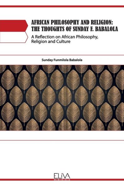 Cover for Sunday Funmilola BABALOLA · African Philosophy and Religion (Paperback Book) (2020)