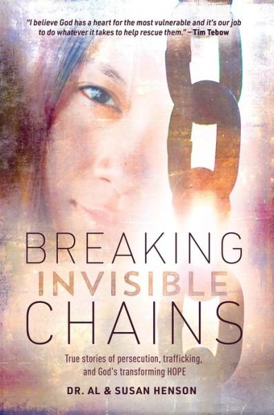 Cover for Al Henson · Breaking Invisible Chains: True Stories of Persecution, Trafficking, and God's Transforming Hope (Paperback Book) (2023)
