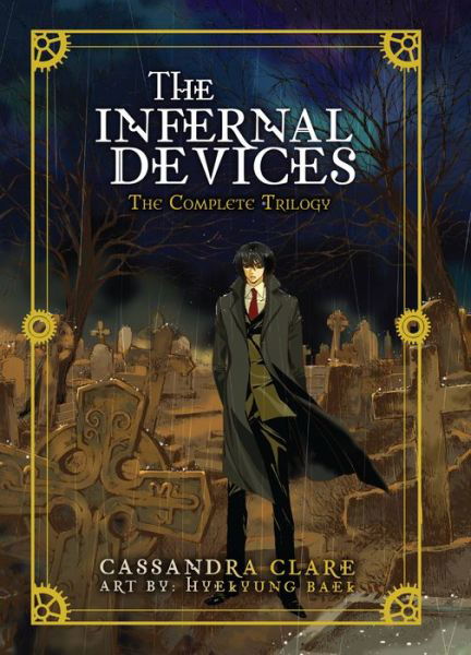 Cover for Cassandra Clare · The Infernal Devices: The Complete Trilogy (Hardcover bog) (2022)