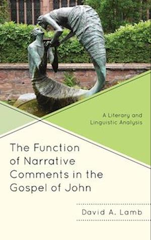 Cover for Lamb, David A, REV · The Function of Narrative Comments in the Gospel of John: A Literary and Linguistic Analysis (Hardcover Book) (2025)