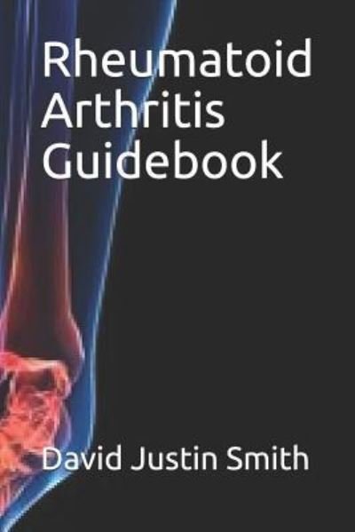 Cover for David Justin Smith · Rheumatoid Arthritis Guidebook (Taschenbuch) (2018)