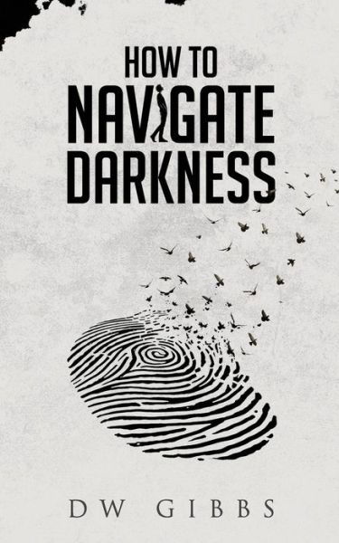 Cover for DW Gibbs · How to Navigate Darkness (Paperback Book) (2018)