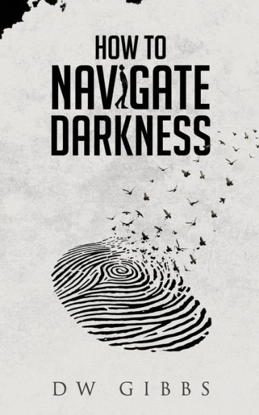 Cover for DW Gibbs · How to Navigate Darkness (Taschenbuch) (2018)