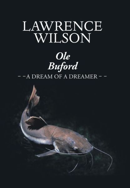 Cover for Lawrence Wilson · Ole Buford: A Dream of a Dreamer (Hardcover Book) (2019)